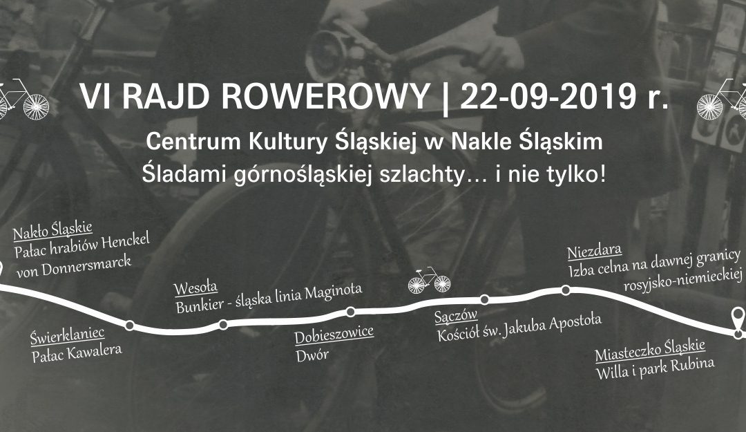 VI Rajd Rowerowy “Śladami górnośląskiej szlachty i nie tylko!”