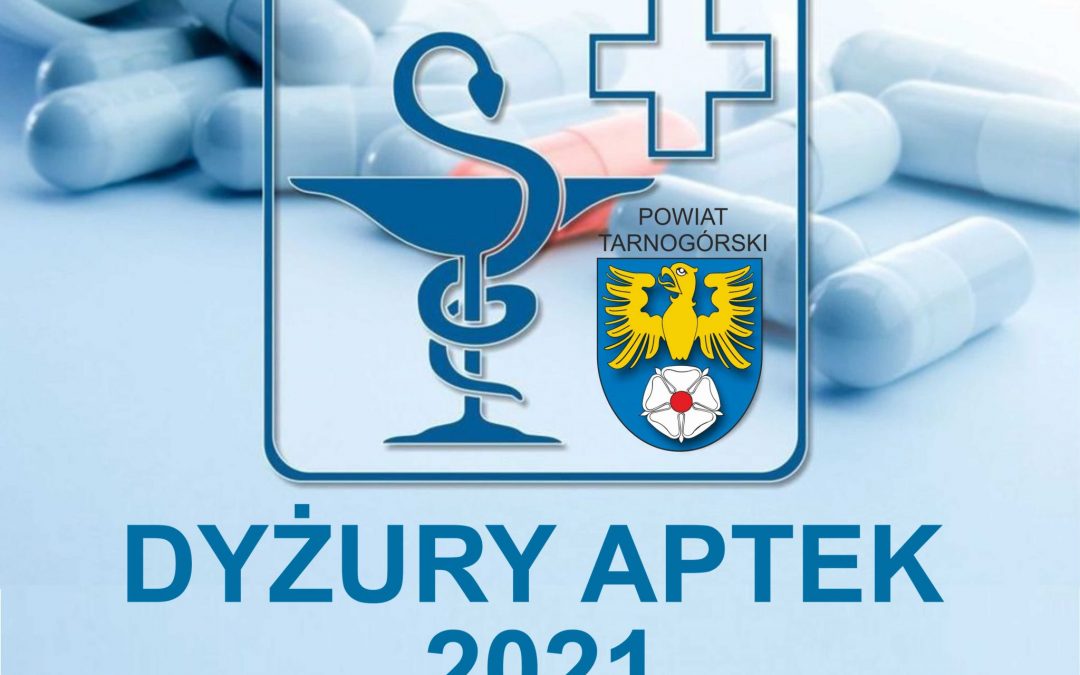 Dyżury aptek na terenie powiatu tarnogórskiego w 2021 roku
