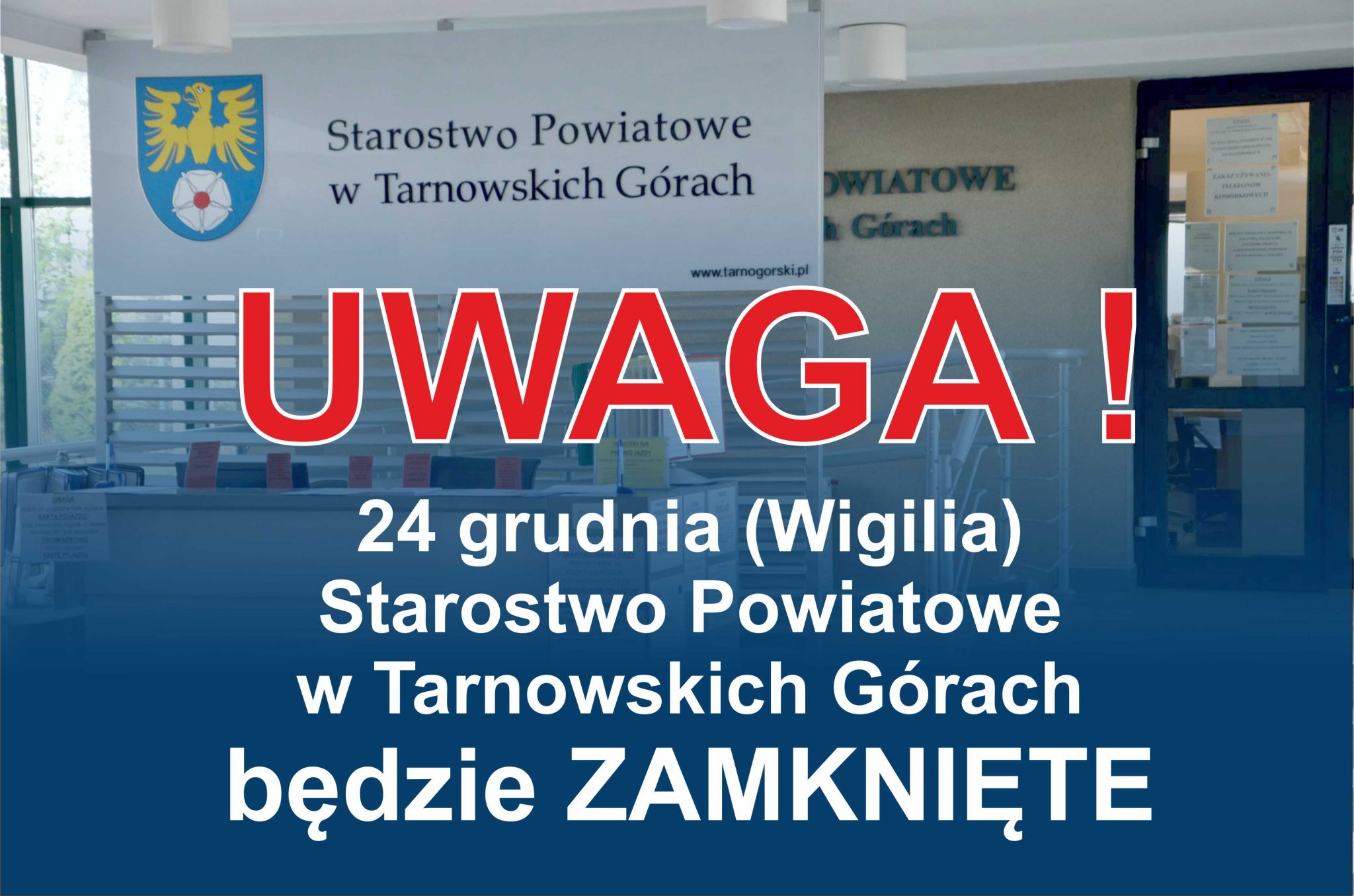 baner z napisem Uwaga 24 grudnia Starostwo powiatowe wtarnowskich Górach będzie zamknięte