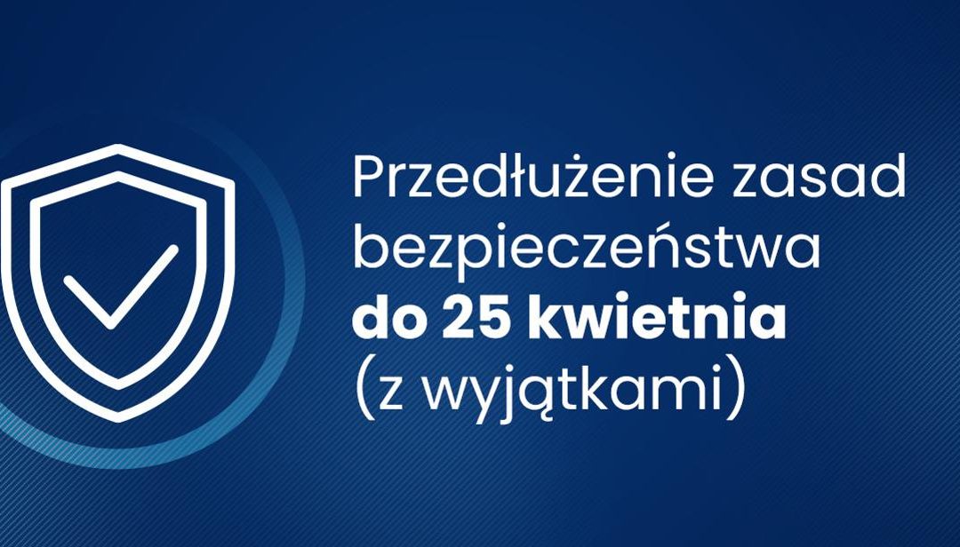 Przedłużenie obowiązujących zasad bezpieczeństwa – z wyjątkami