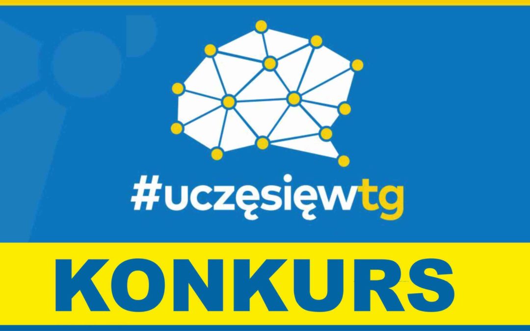 Rozstrzygnięcie konkursu w ramach akcji #uczęsięwtg !