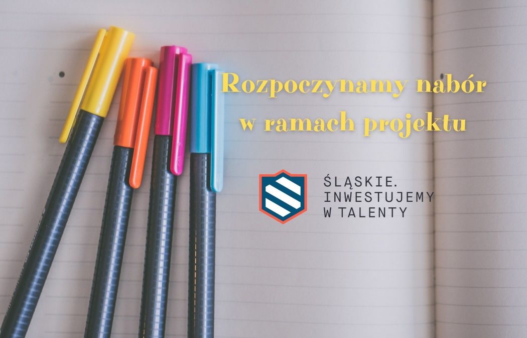 „Śląskie. Inwestujemy w talenty – VII edycja” w roku szkolnym 2022/2023