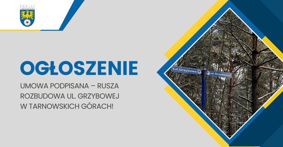 Umowa podpisana – rusza rozbudowa ul. Grzybowej w Tarnowskich Górach!