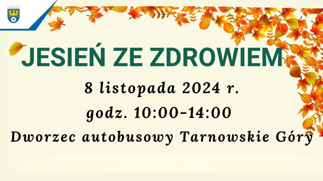 Akcja „Jesień ze Zdrowiem” już 8 listopada na Dworcu Autobusowym w Tarnowskich Górach!