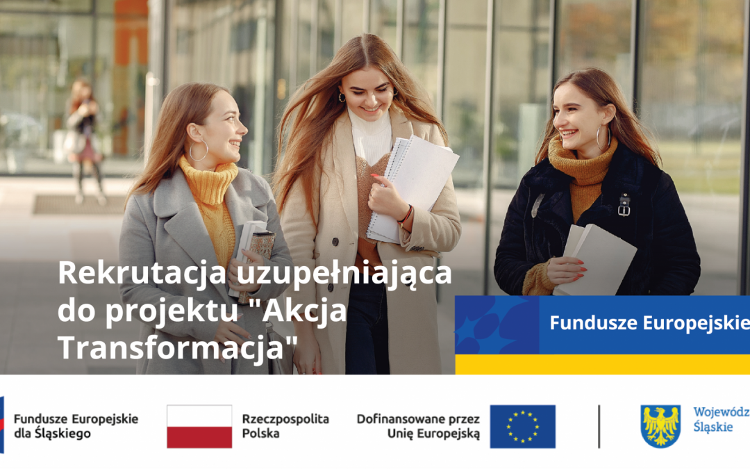 Rekrutacja uzupełniająca do projektu „Akcja Transformacja”