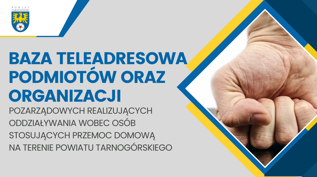 Baza teleadresowa podmiotów oraz organizacji pozarządowych realizujących oddziaływania wobec osób stosujących przemoc domową na terenie Powiatu Tarnogórskiego