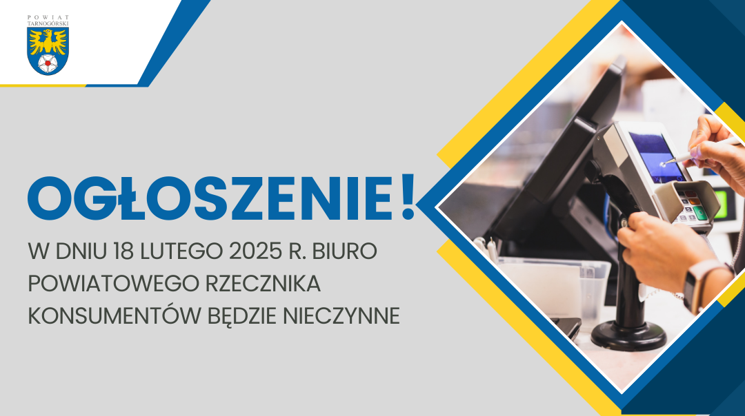 W dniu 18 lutego 2025 r. biuro Powiatowego Rzecznika Konsumentów będzie nieczynne.