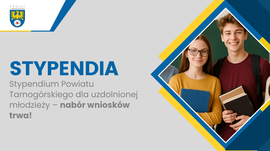 Nabór wniosków o Stypendium Powiatu Tarnogórskiego dla uzdolnionej młodzieży
