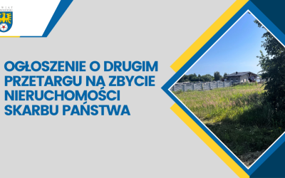 Ogłoszenie o drugim przetargu na zbycie nieruchomości Skarbu Państwa