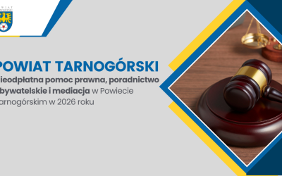 Nieodpłatna pomoc prawna, nieodpłatne poradnictwo obywatelskie oraz mediacja na terenie Powiatu Tarnogórskiego w 2026 roku