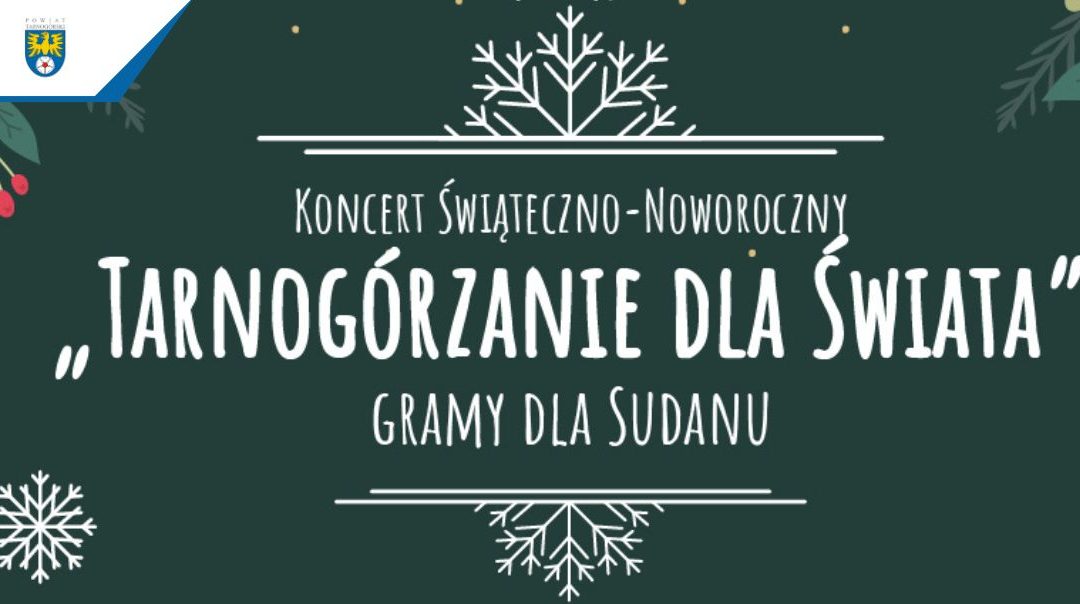 Koncert Świąteczno-Noworoczny „Tarnogórzanie dla Świata”