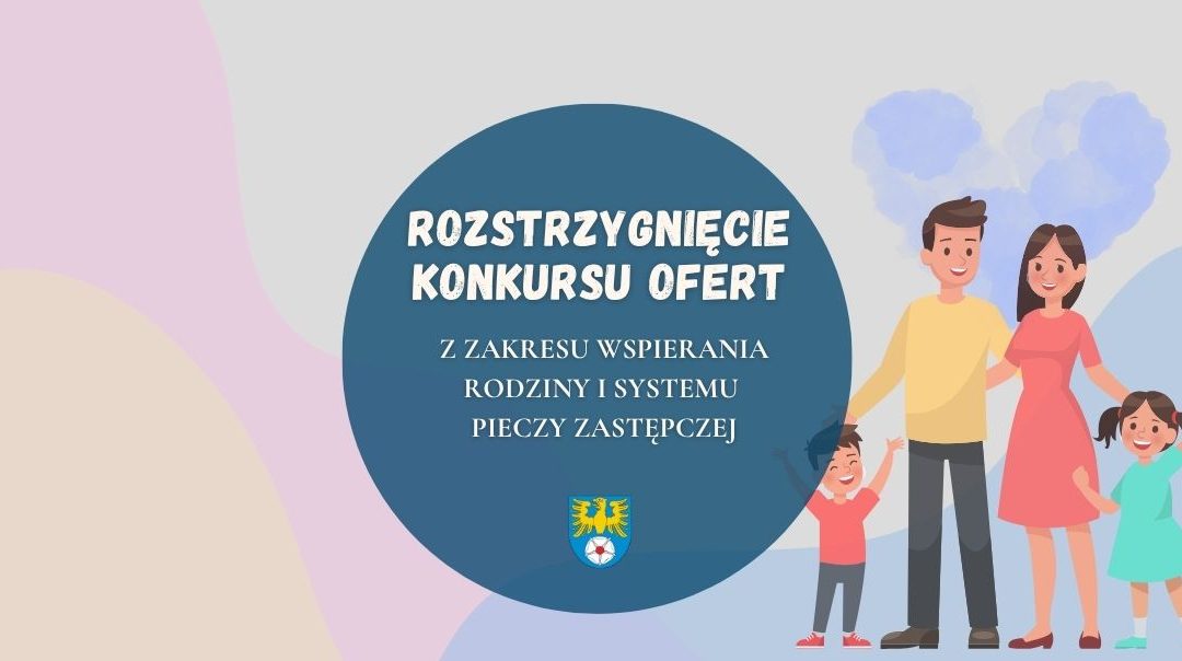 Rozstrzygnięcie konkursu ofert na realizację zadania publicznego Powiatu Tarnogórskiego w roku 2026 w zakresie wspierania rodziny i systemu pieczy zastępczej