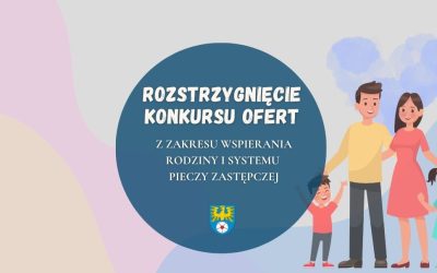 Rozstrzygnięcie konkursu ofert na realizację zadania publicznego Powiatu Tarnogórskiego w roku 2026 w zakresie wspierania rodziny i systemu pieczy zastępczej