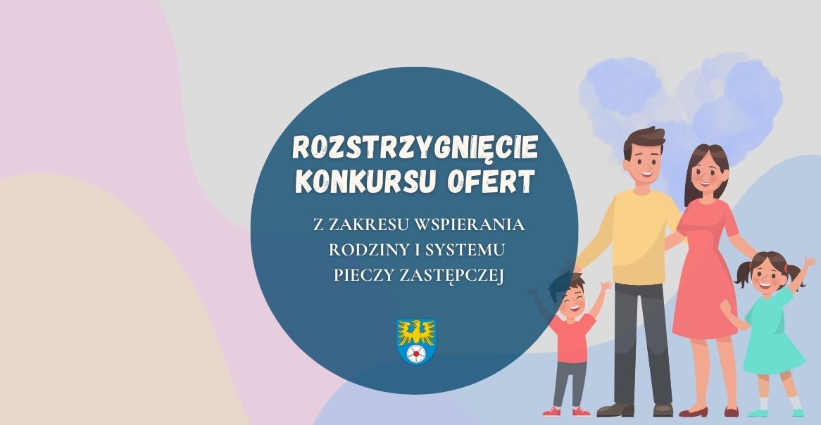 Rozstrzygnięcie konkursu ofert na realizację zadania publicznego Powiatu Tarnogórskiego w roku 2026 w zakresie wspierania rodziny i systemu pieczy zastępczej