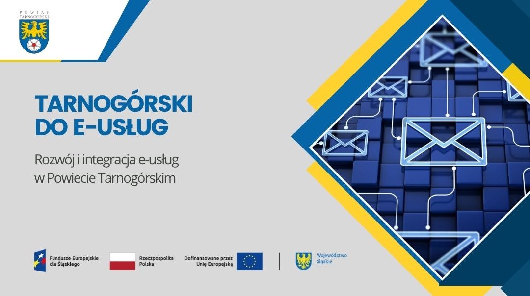Tarnogórski do e-usług – rozwój i integracja e-usług w Powiecie Tarnogórskim