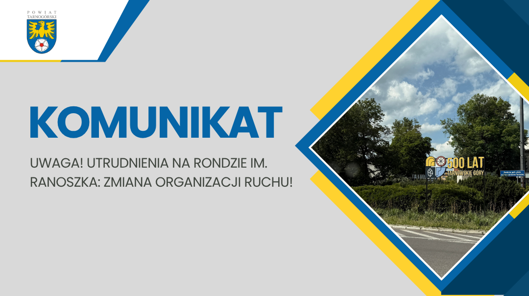 WAŻNY KOMUNIKAT DROGOWY: Zamknięcie części ronda im. Ranoszka w Tarnowskich Górach!