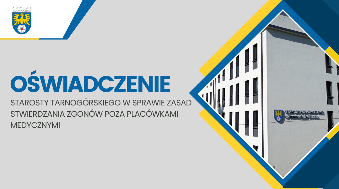 Oświadczenie Starosty Tarnogórskiego w sprawie zasad stwierdzania zgonów poza placówkami medycznymi