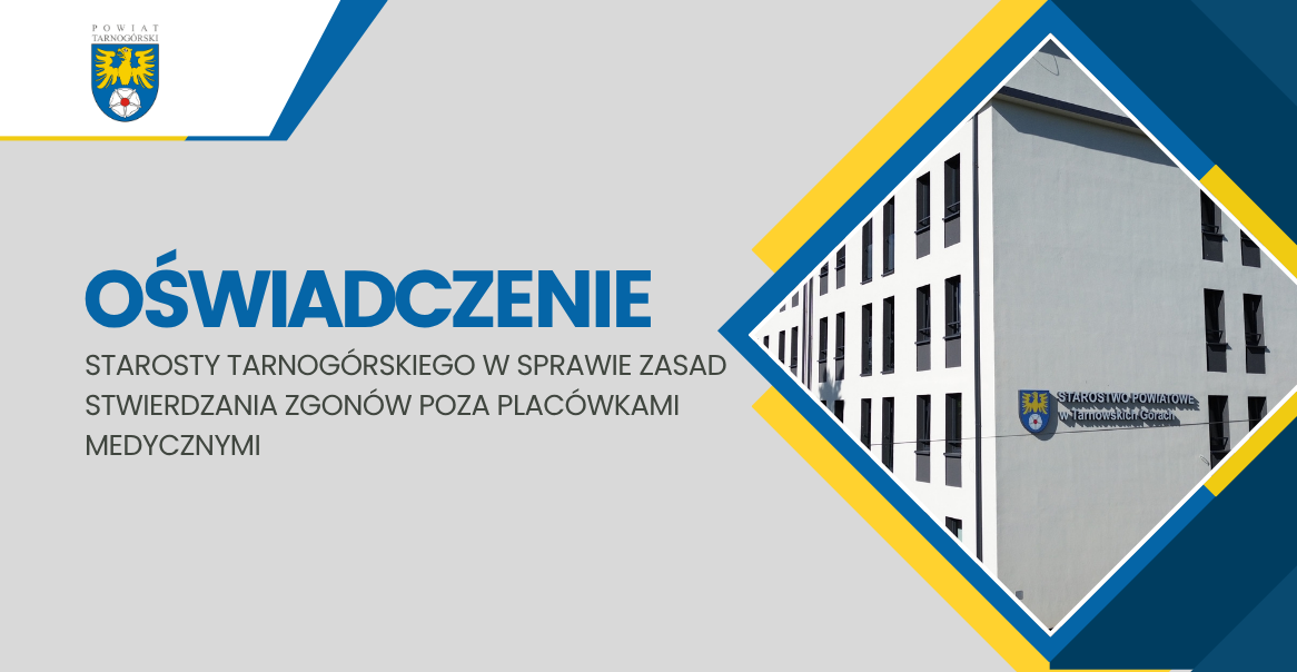 Oświadczenie Starosty Tarnogórskiego w sprawie zasad stwierdzania zgonów poza placówkami medycznymi