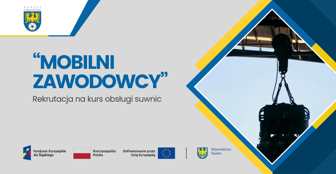 Rekrutacja na kurs w ramach projektu „MOBILNI ZAWODOWCY” – obsługa suwnic